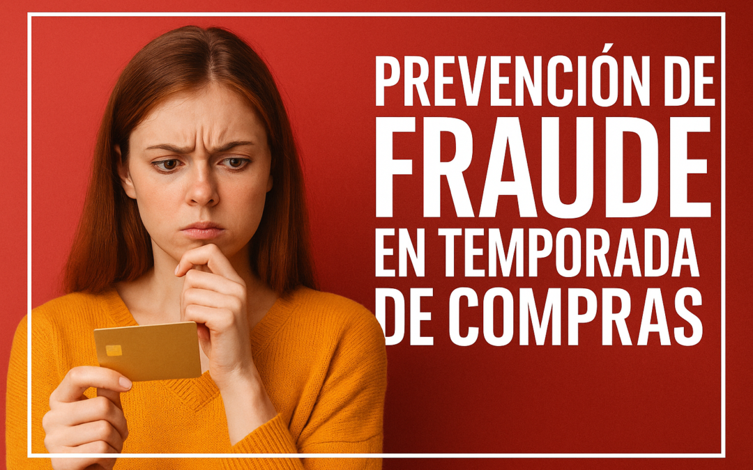 Prevención de fraude en temporada de compras